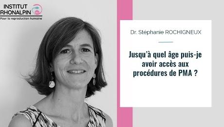 Jusqu'à quel âge puis-je avoir accès  aux procédures de PMA ?